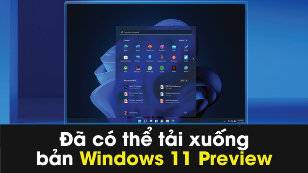 Microsoft phát hành phiên bản Windows 11 Preview đầu tiên